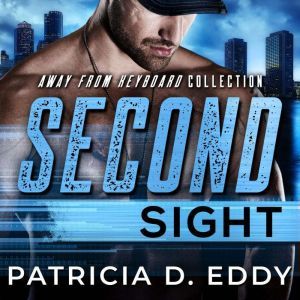 Second Sight: A Former Military Protector Romance, Patricia D. Eddy