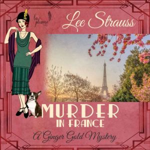 Murder in France: A 1920's Cozy Mystery, Lee Strauss
