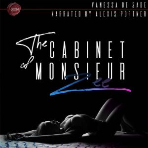 The Cabinet of Monsieur Zee: An Erotic Short Story, Vanessa de Sade
