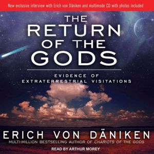 The Return of the Gods: Evidence of Extraterrestrial Visitations, Erich von Daniken
