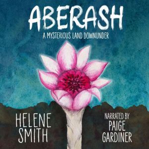 Aberash: A Mysterious Land Downunder, Helene Smith