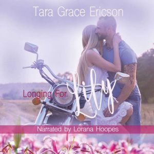 Longing for Lily: A Christian Second-Chance Romance, Tara Grace Ericson