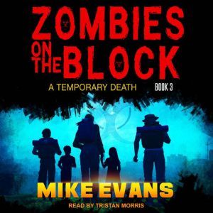 Zombies on The Block: A Temporary Death, Mike Evans