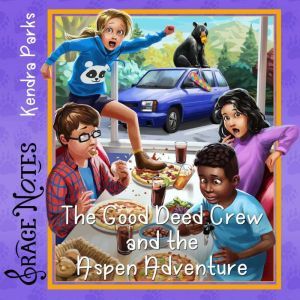 The Good Deed Crew and the Aspen Adventure, Kendra Parks