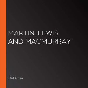 Martin, Lewis and MacMurray, Carl Amari