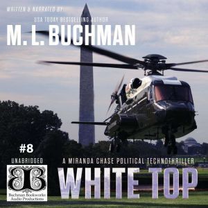 White Top: a Political Technothriller, M. L. Buchman