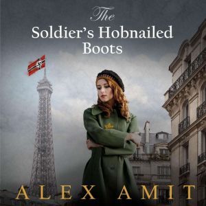 The Soldier's Hobnailed Boots: The last laugh, Alex Amit