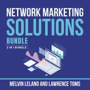Network Marketing Solutions Bundle, 2 in 1 Bundle, Melvin Leland