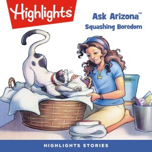 Squashing Boredom: Ask Arizona, Highlights for Children