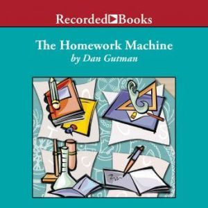 The Homework Machine, Dan Gutman