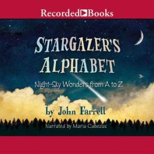 Stargazer's Alphabet: Night-Sky Wonders from A to Z, John Farrell