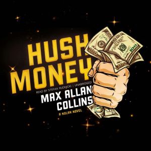 Hush Money: A Nolan Novel, Max Allan Collins