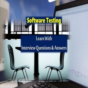 Learn manual software testing through interview questions: Learn theoretical basics of software testing with a course flow based on Interview Preparation with Questions, Answers, Jimmy Mathew