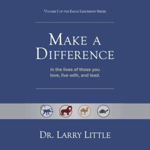 Make A Difference, Dr. Larry Little