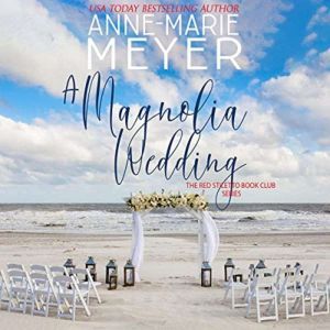 A Magnolia Wedding: A Sweet, Small Town Story, Anne-Marie Meyer
