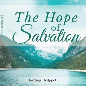 The Hope of Salvation, Harding Hedgpeth