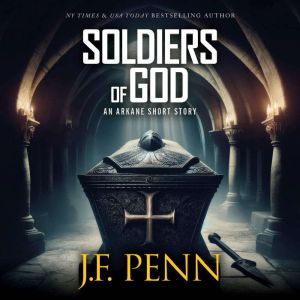 Soldiers of God: An ARKANE Short Story, J.F. Penn