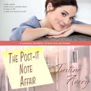 The Post-it Note Affair: A Romance Novelette of Love Lost and Found, Justine Avery
