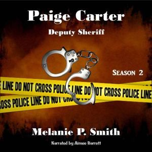 Paige Carter: Deputy Sheriff: Season 2, Melanie P. Smith