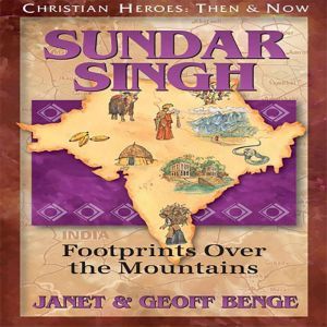 Sundar Singh: Footprints Over the Mountains, Janet Benge