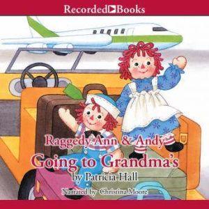 Raggedy Ann and Andy: Going to Grandma's, Patricia Hall