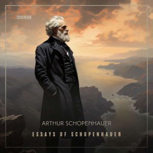 Essays of Schopenhauer, Arthur Schopenhauer