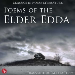 Poems of the Elder Edda: Classics in Norse Literature, Anonymous