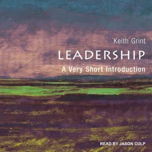 Leadership: A Very Short Introduction, Keith Grint
