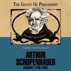 Arthur Schopenhauer: The Giants of Philosophy Series, Dr. Mark Stone