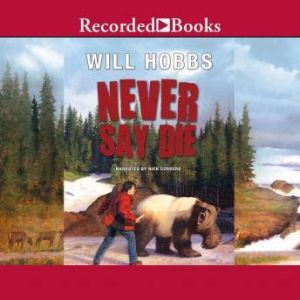 Never Say Die, Will Hobbs