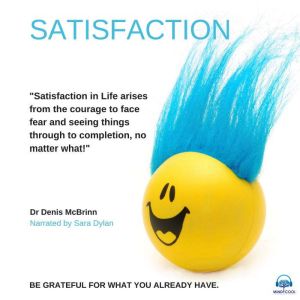 Satisfaction: Be grateful for what you already have, Dr Denis McBrinn