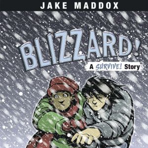 Blizzard!: A Survive! Story, Jake Maddox