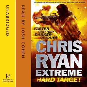 Chris Ryan Extreme: Hard Target: Faster, Grittier, Darker, Deadlier, Chris Ryan