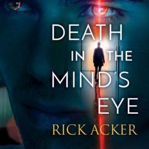 Death in the Mind's Eye, Rick Acker