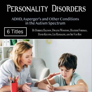 Personality Disorders: ADHD, Aspergers and Other Conditions in the Autism Spectrum, Sid Van Roy