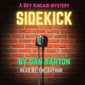 Sidekick: A Biff Kincaid mystery, Dan Barton