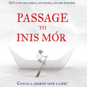 Passage to Inis Mor: Could a Legend Save a Life?, Brian O'Raleigh