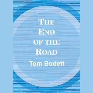 The End of the Road, Tom Bodett