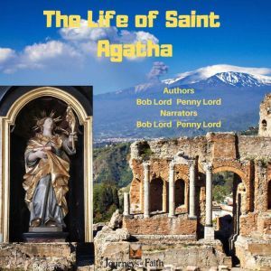 The Life of Saint Agatha, Bob Lord