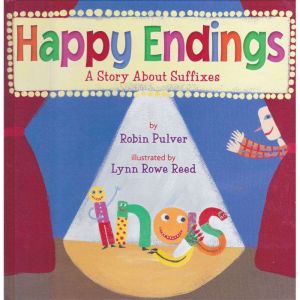 Happy Endings: A Story About Suffixes, Robin Pulver