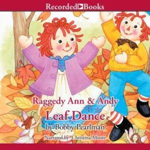 Raggedy Ann and Andy: Leaf Dance, Bobby Pearlman