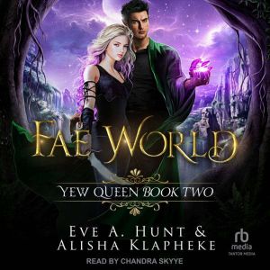 Fae World, Eve A. Hunt