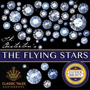 The Flying Stars: Classic Tales Edition, G.K. Chesterton