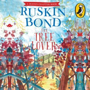 Tree Lover, Ruskin Bond