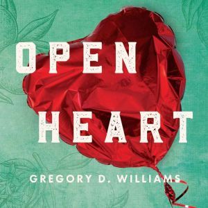 Open Heart, Gregory D. Williams