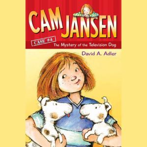 Cam Jansen: The Mystery of the Television Dog #4, David A. Adler