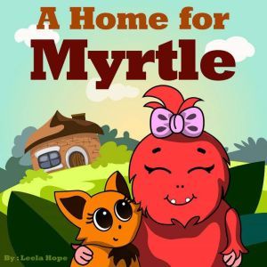 A Home for Myrtle, Leela Hope