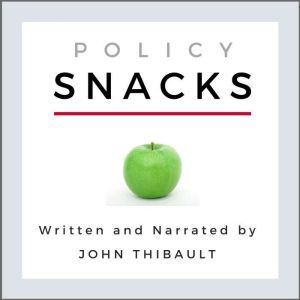 Policy Snacks: Noshing Your Way To Political Success, John Thibault