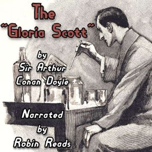 The Adventure of the Gloria Scott: A Robin Reads Audiobook, Arthur Conan Doyle