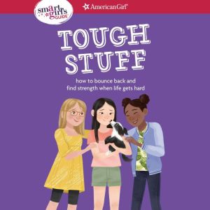 A Smart Girl's Guide: Tough Stuff: How to bounce back back and find strength when life gets hard, Erin Falligant